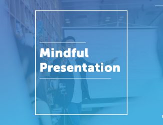 Mindful Presentation